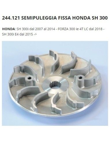 Demi-poulie ventilée de variateur pour Honda SH 300 Forza 300 - 244.121